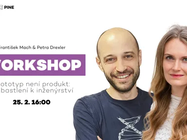 Prototyp není produkt: Od bastlení k inženýrství