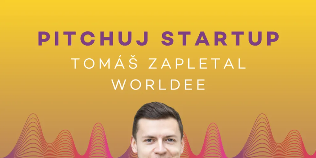 Pitchuj Startup: Worldee a Tomáš Zapletal
