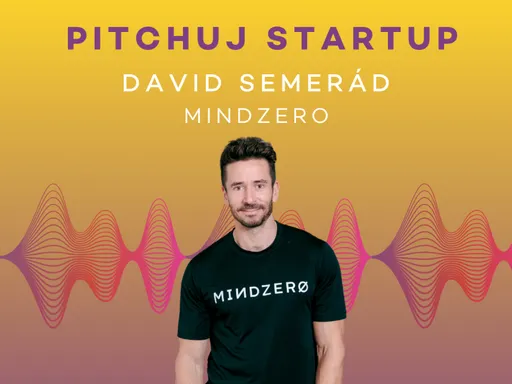 Pitchuj Startup: David Semerád z Mindzero