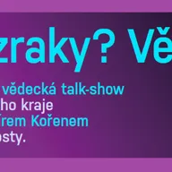 Talk-show Zázraky? Věda!